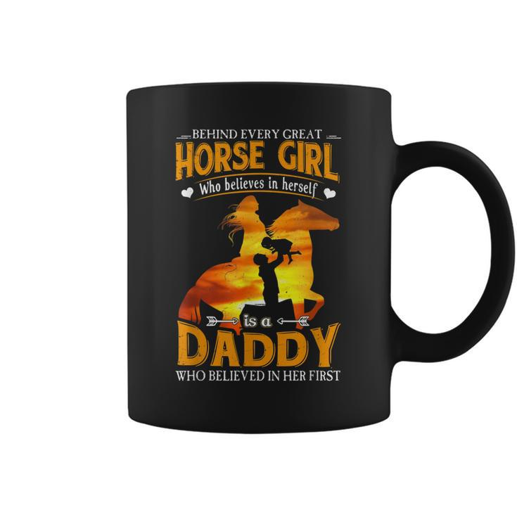 Behind Every Horse Girl Who Believes Is A Daddy  Coffee Mug