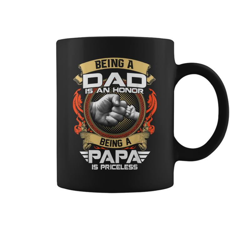 Being A Dad Is An Honor Being A Papa Is Priceless Gift For Mens Coffee Mug