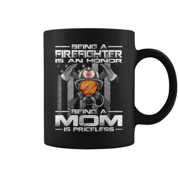 Being A Firefighter Is An Honor Being A Mom Is Priceless Coffee Mug