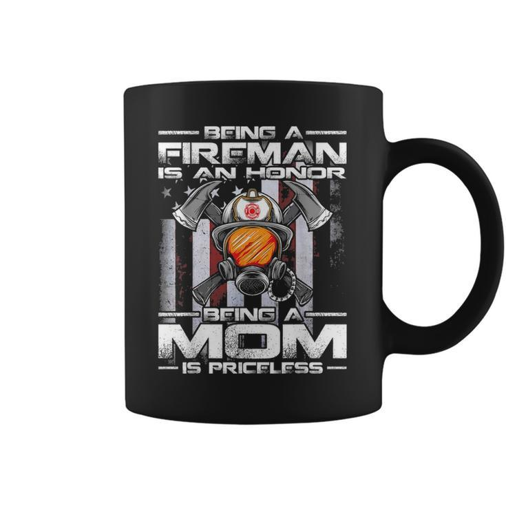 Being A Fireman Is An Honor Being A Mom Is Priceless Coffee Mug