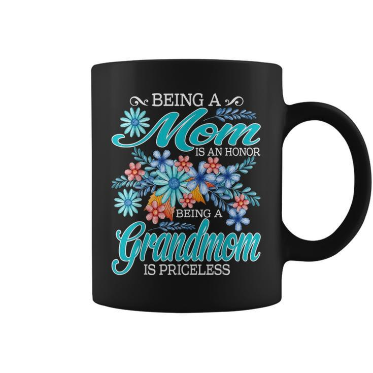 Being A Mom Is An Honor Being A Grandmom Is Priceless Coffee Mug