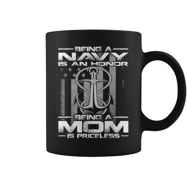 Being A Navy Is An Honor Being A Mom Is Priceless Coffee Mug