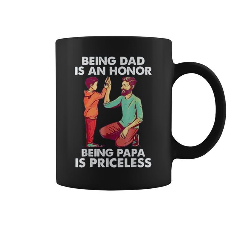 Being Dad Is An Honor Being Papa Is Priceless Father’S Day Coffee Mug
