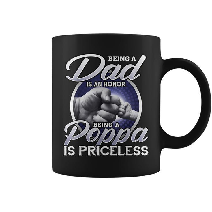 Being Is A Dad An Honor Being A Poppa Is Priceless Gift Gift For Mens Coffee Mug