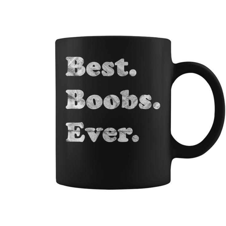 Best Boobs Ever Funny Gift Distressed Design Coffee Mug - Seseable