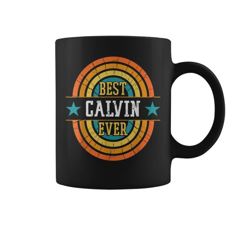 Best Calvin Ever Funny Calvin Name Coffee Mug