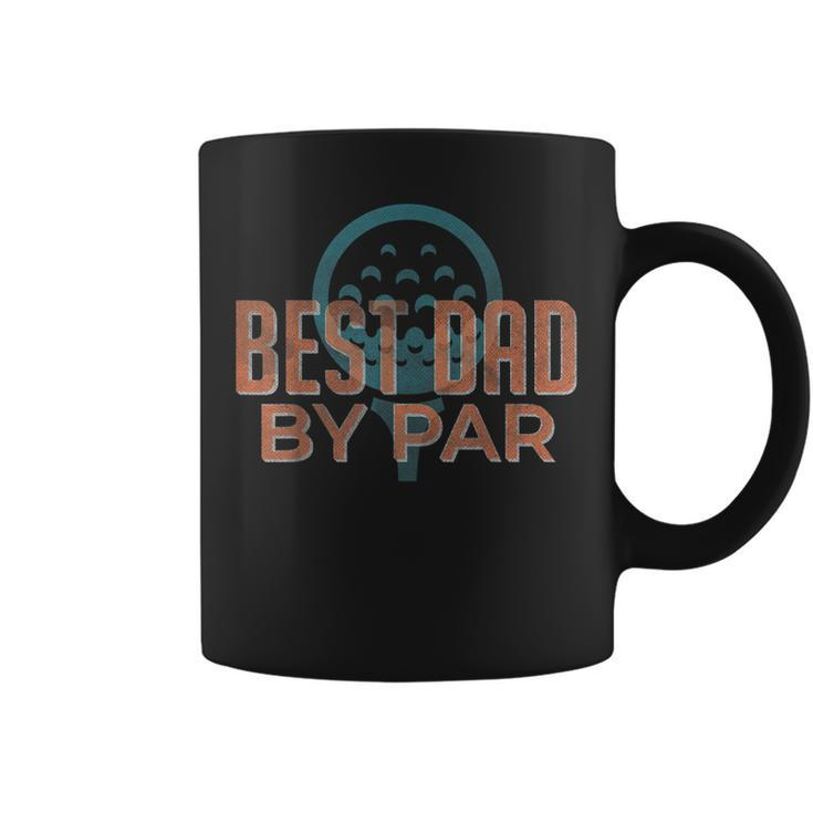 Best Dad By Par Fathers Day Golf Lover Papa Golfer Gift For Mens Coffee Mug