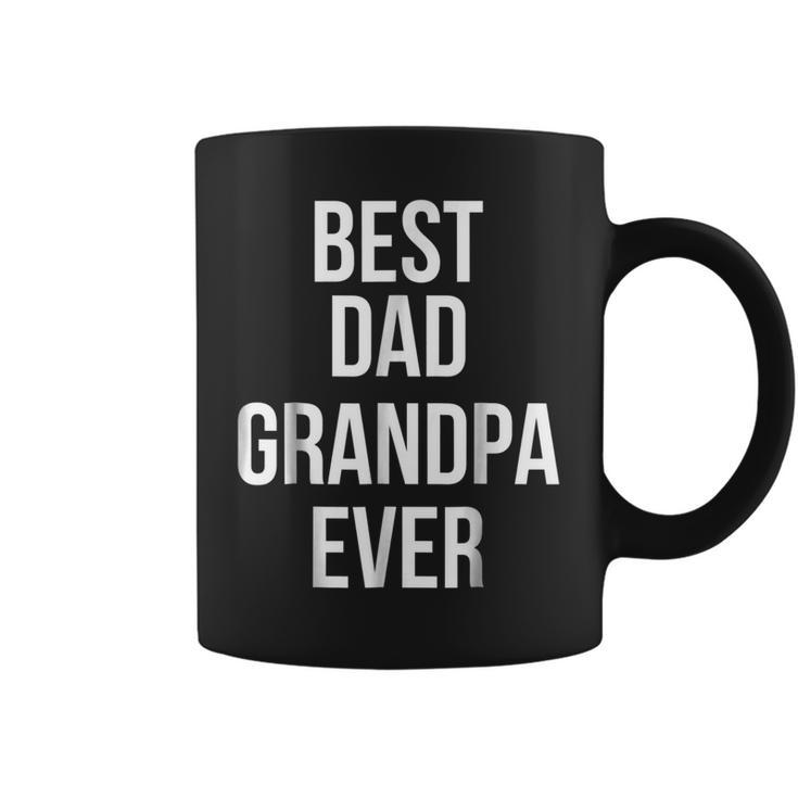 Best Dad Grandpa Ever Funny Coffee Mug