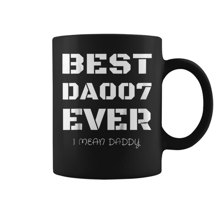 Best Daddy Ever Funny Fathers Day Gift For Dads 007 T Shirts Coffee Mug