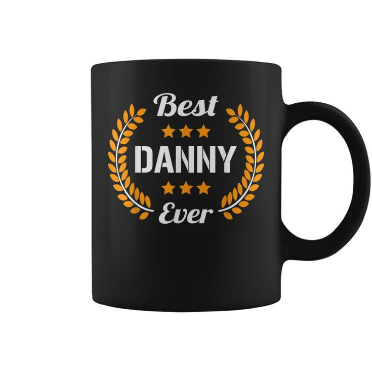 Best Danny Ever Funny Saying First Name Danny  Coffee Mug