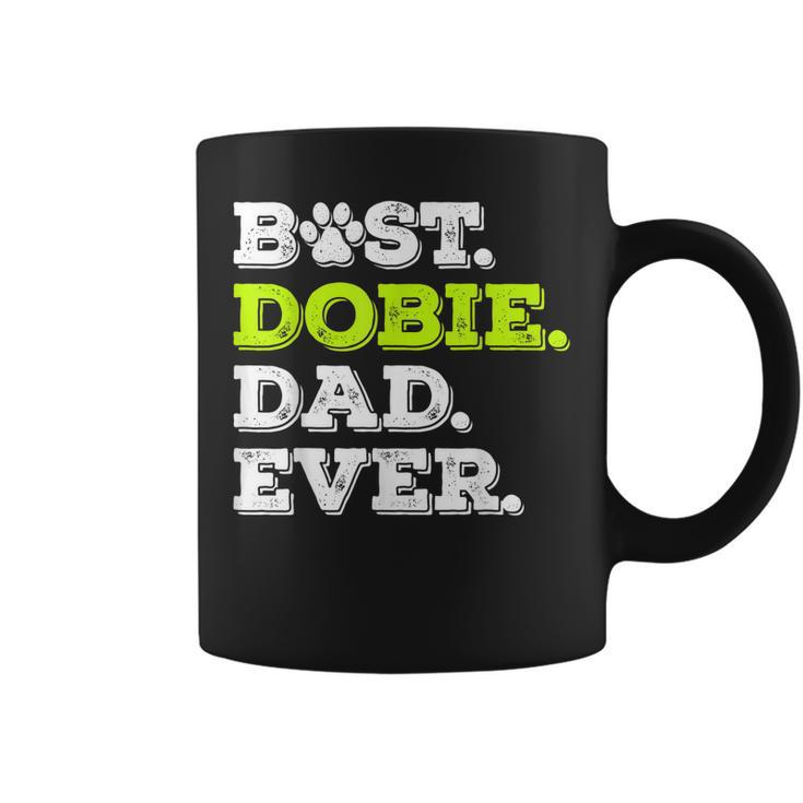 Best Dobie Dad Ever Doberman Pinscher Dog Lover Gift Gift For Mens Coffee Mug