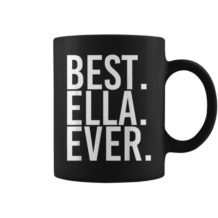 Best Ella Ever Gift Name Funny Personalized Women  Coffee Mug