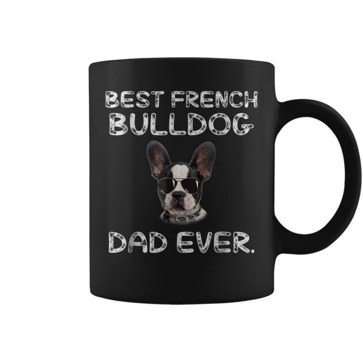 Best French Bulldog Dad Ever  Funny French Bulldog Gift For Mens Coffee Mug
