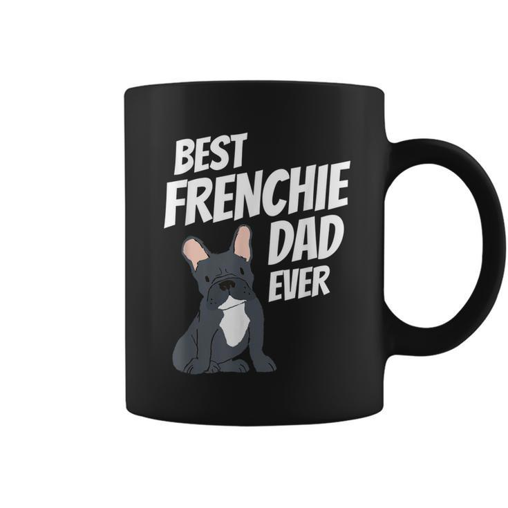 Best Frenchie Dad Ever Cute Dog Puppy Pet Lover Gift For Mens Coffee Mug