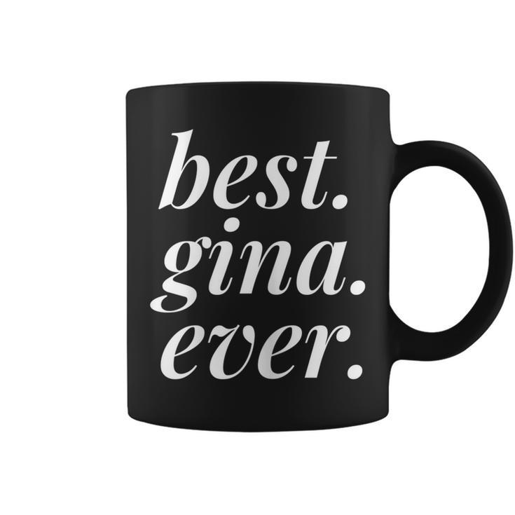 Best Gina Ever Name Personalized Woman Girl Bff Friend Coffee Mug
