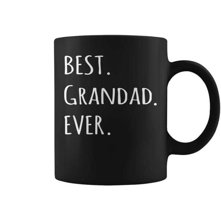 Best Grandad Ever  Grandpa Nickname Text T Coffee Mug