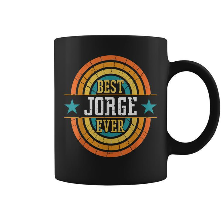 Best Jorge Ever Funny Jorge Name Coffee Mug