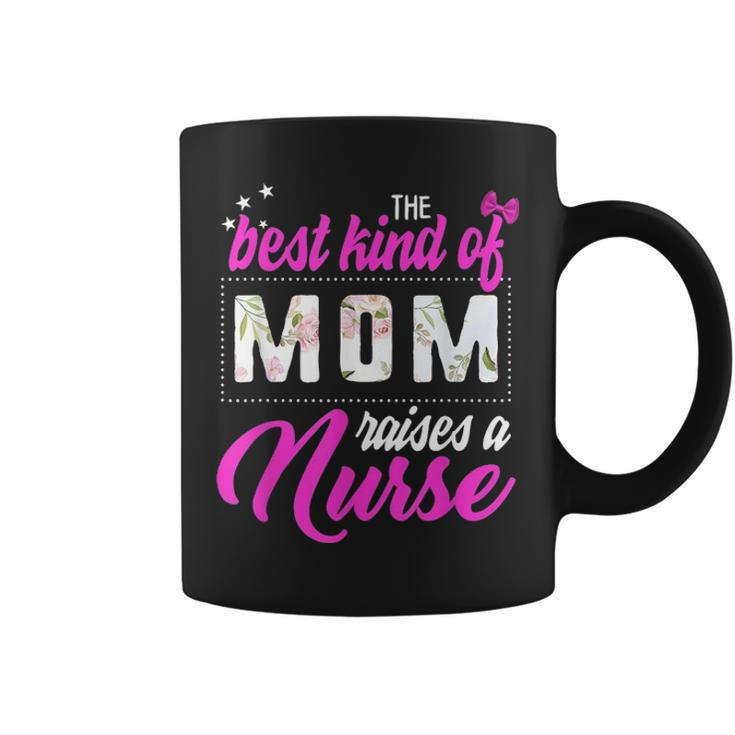 Best Kind Of Mom Raises A Nurse Mothers Day Gift Floral Mama Coffee Mug