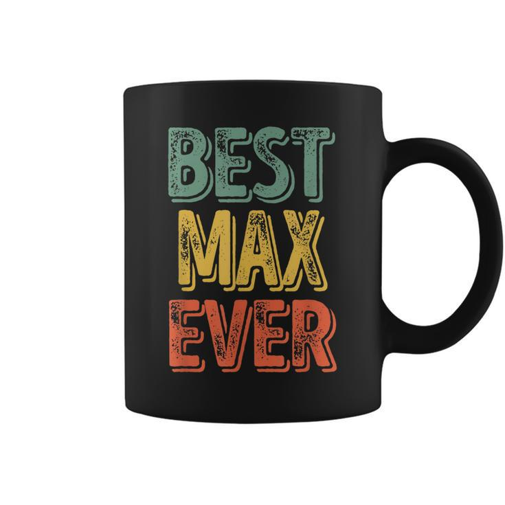 Best Max Ever  Funny Personalized First Name Max  Coffee Mug