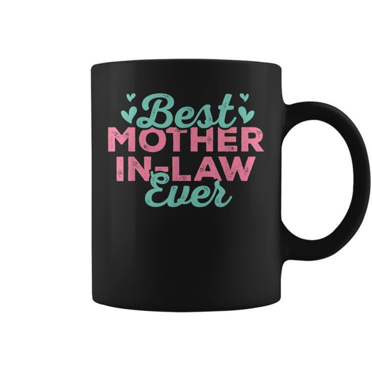 Best Mother In Law Ever Funny Mother In Law Outfit Gifts Coffee Mug