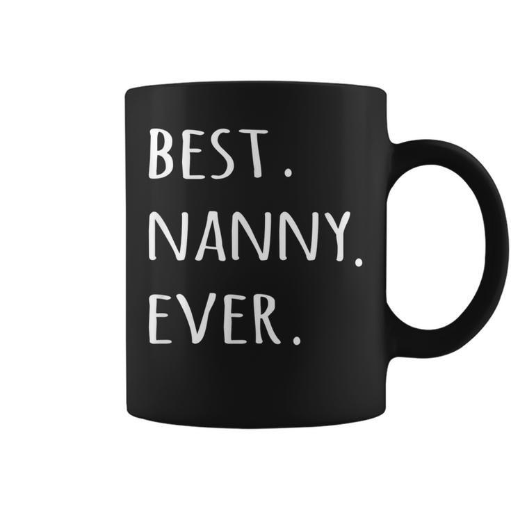 Best Nanny Ever   Worlds Greatest Coffee Mug