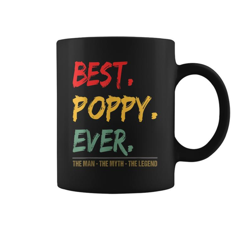 Best Poppy Ever The Man The Myth The Legend From Grandchild Gift For Mens Coffee Mug