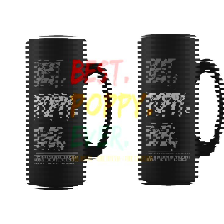 Best Poppy Ever The Man The Myth The Legend From Grandchild Gift For Mens Coffee Mug