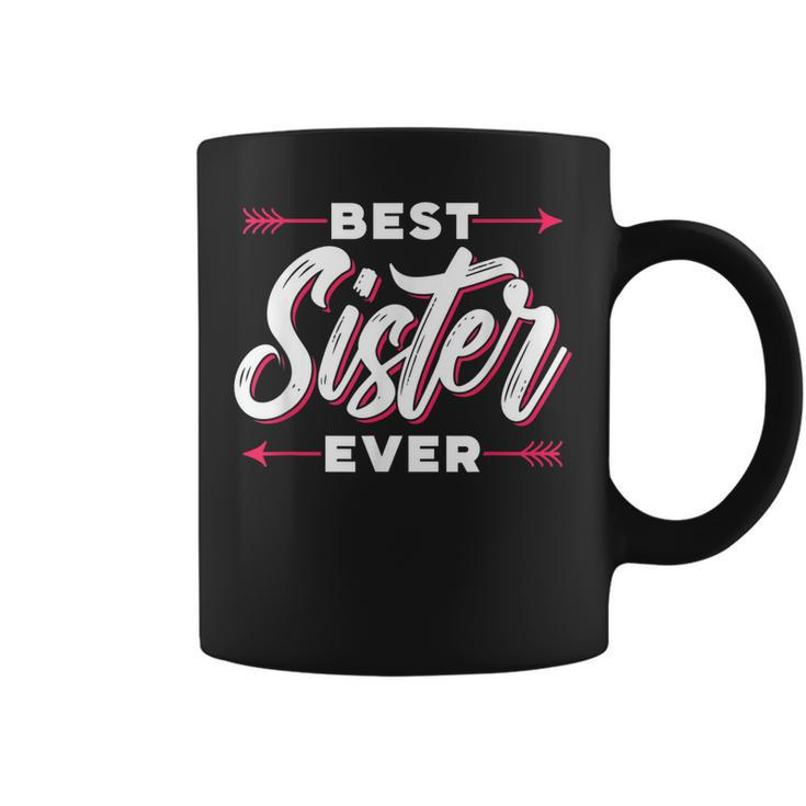 Best Sister Ever Team Friendship Friend Sisters Coffee Mug