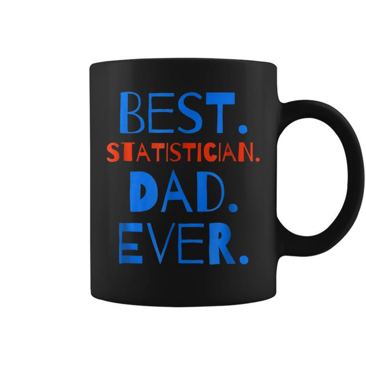 Best Statistician Dad Ever Funny  Fathers Day Gift For Mens Coffee Mug