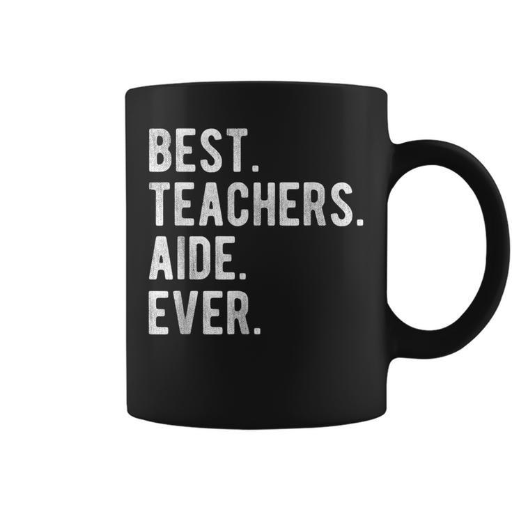 Best Teachers Aide Ever Funny School Teaching Coffee Mug
