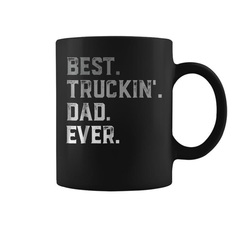 Best Truckin Dad Ever For Men T  Fathers Day Coffee Mug