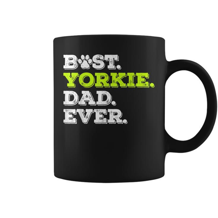 Best Yorkie Dad Ever Yorkshire Terrier Dog Lover Gift Gift For Mens Coffee Mug