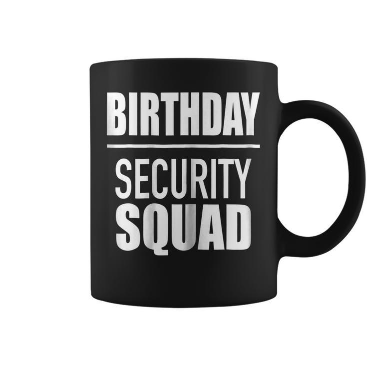 Birthday Security Squad Tshirt Coffee Mug