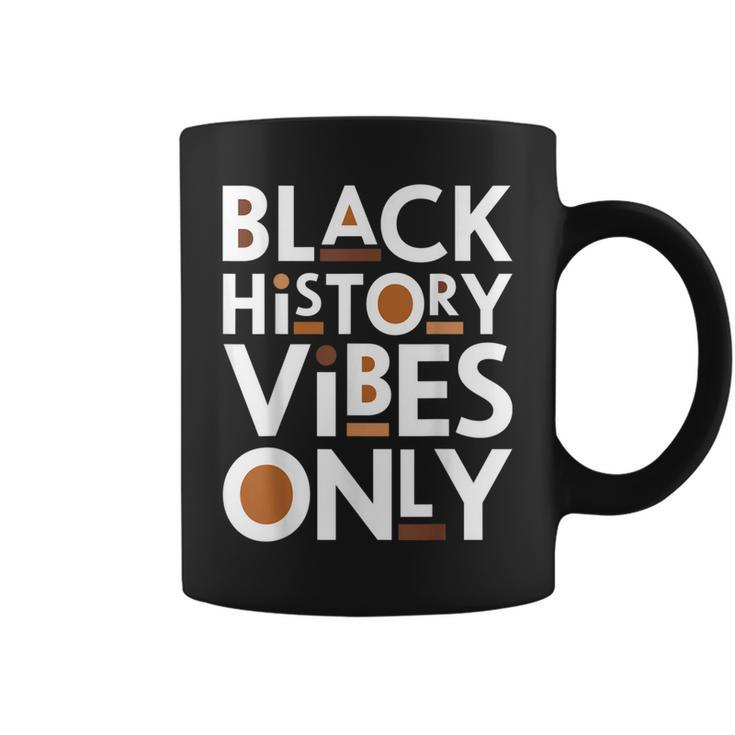 Black History Vibes Only Melanin African Roots Black Proud  Coffee Mug