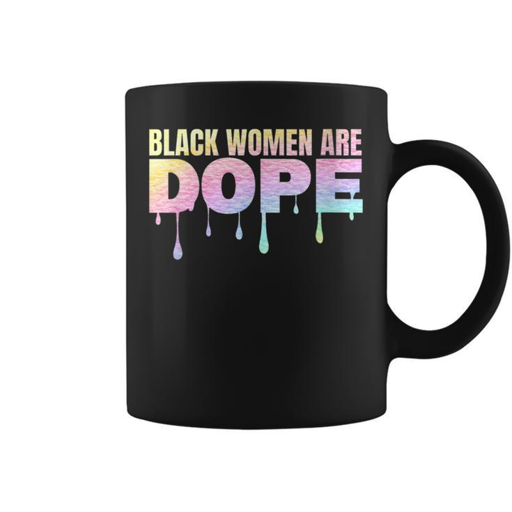 Black Women Are Dope Pride African American Melanin Colorful  Coffee Mug