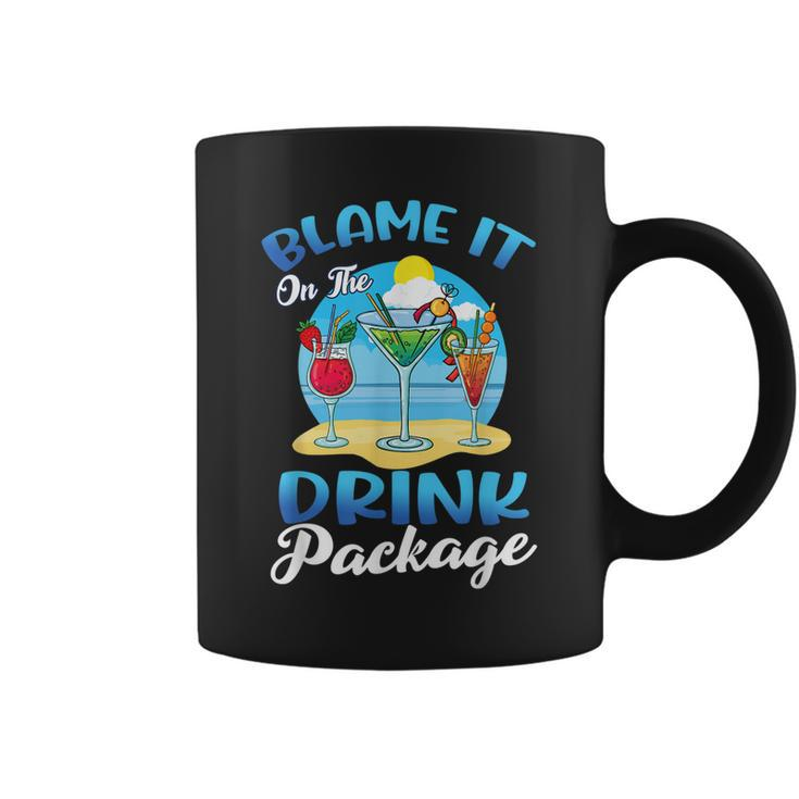 Blame It On The Drink Package Cruise Drinking Beach  Coffee Mug
