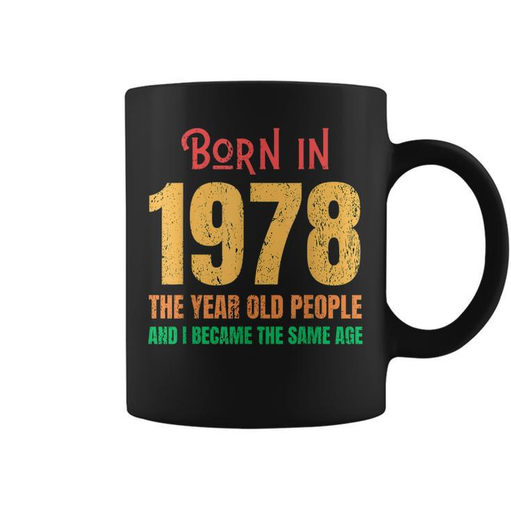 Born In 1978 The Year Old People Vintage Retro Sarcastic Coffee Mug