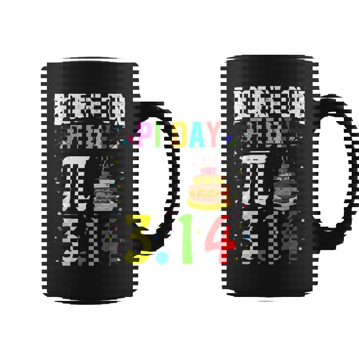 Born On Pi Day Birthday Decorations Happy 14 March 14Th  Coffee Mug