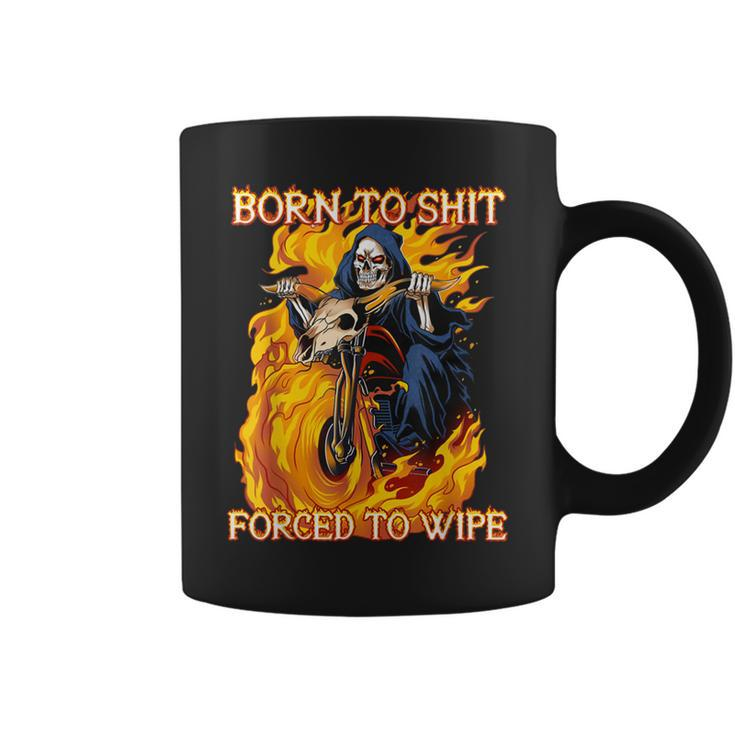 Born To Shit Forced To Wipe Funny Motorbike Skull Riding  Coffee Mug