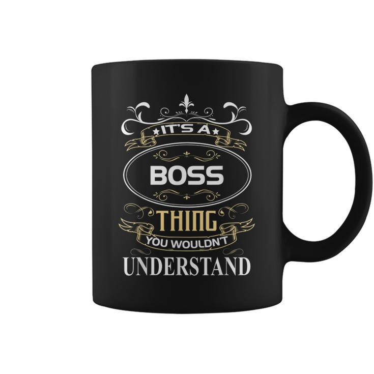 Boss Name  Its A Boss Thing You Wouldnt Understand  Coffee Mug