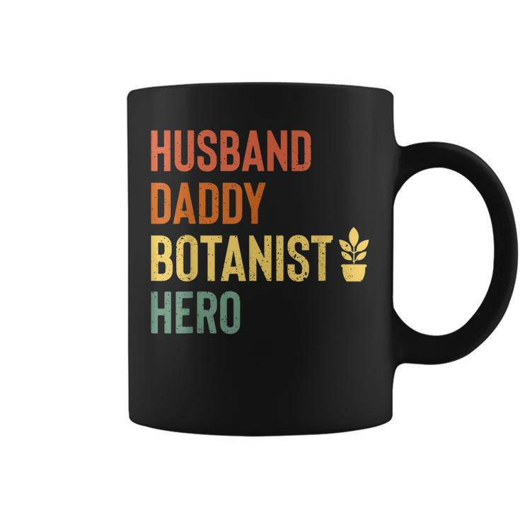 Botanist Dad  Husband Daddy Hero Fathers Day Gift Coffee Mug