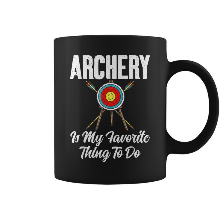 Bowhunting Archery Is My Favorite Thing To Do Archery  Coffee Mug