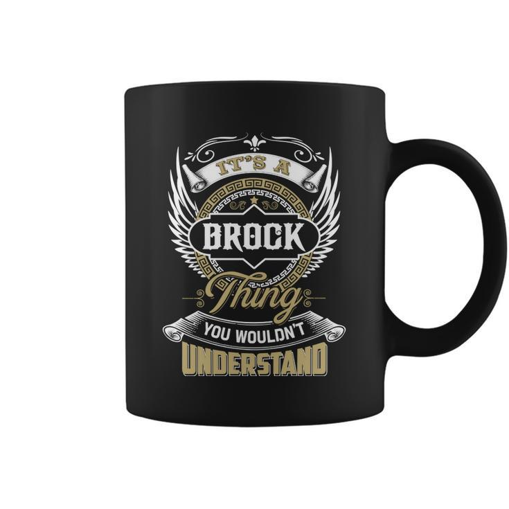 Brock Thing You Wouldnt Understand Family Name  Coffee Mug
