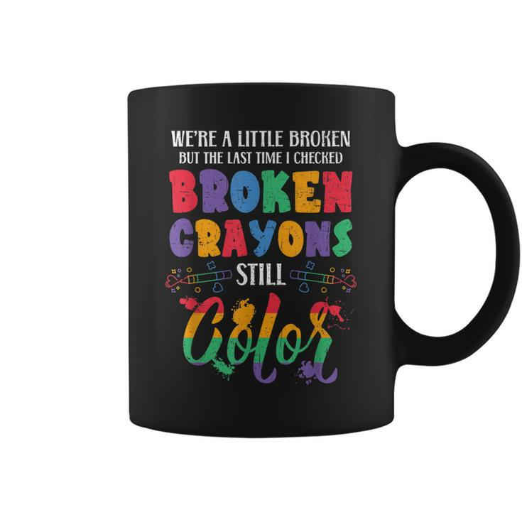 Broken Crayons Still Color Mental Health Awareness Supporter  Coffee Mug