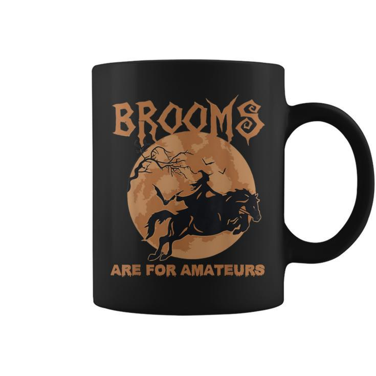 Brooms Are For Amateurs Horse Riding Halloween  Coffee Mug