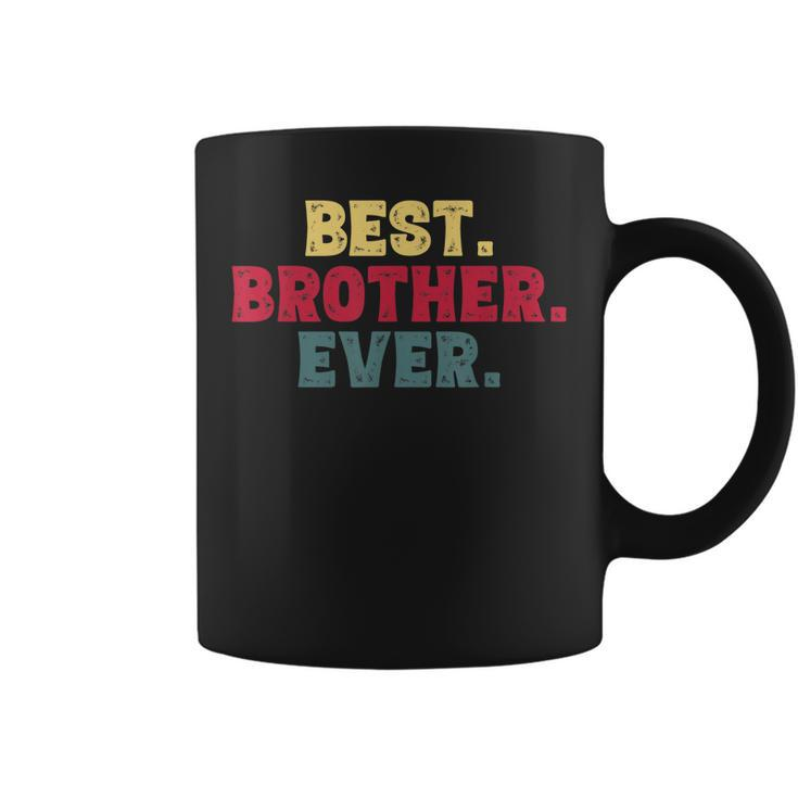 Brothers Birthday Gifts From Sister Best Brother Ever Gift Gift For Mens Coffee Mug