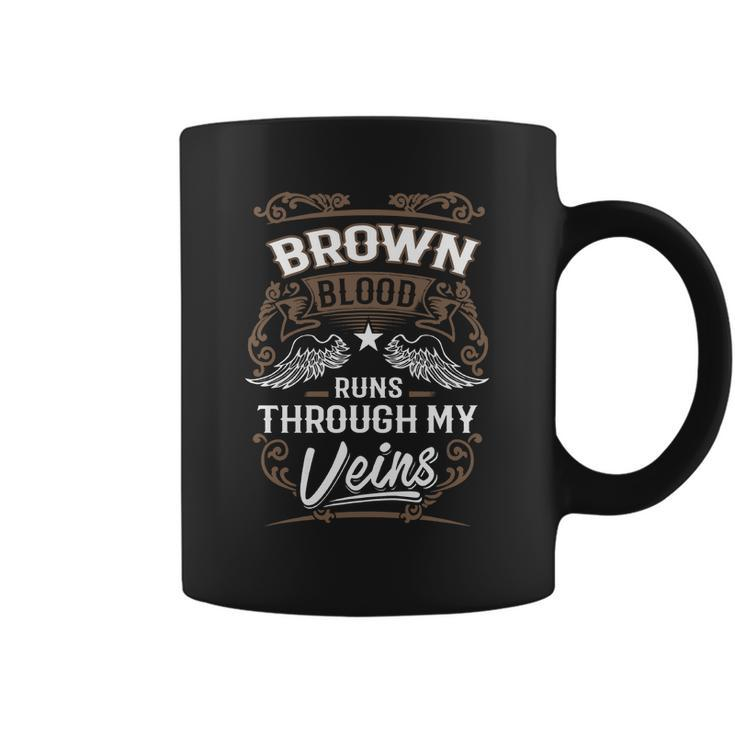 Brown Blood Runs Through My Veins Legend Name Gifts T Shirt Coffee Mug