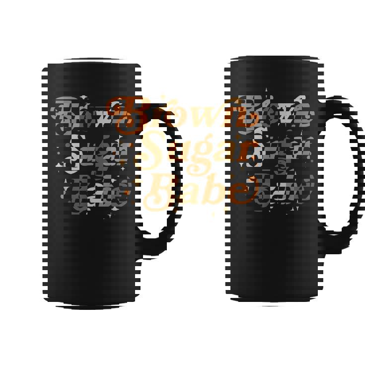 Brown Sugar Babe Black History Black Proud Melanin African  Coffee Mug