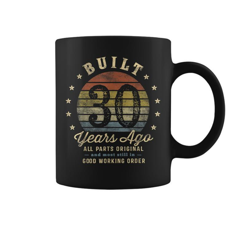 Built 30 Years Ago - All Parts Original Gifts 30Th Birthday  Coffee Mug