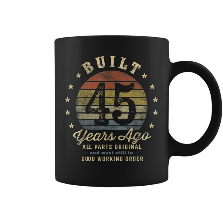 Built 45 Years Ago - All Parts Original Gifts 45Th Birthday  Coffee Mug